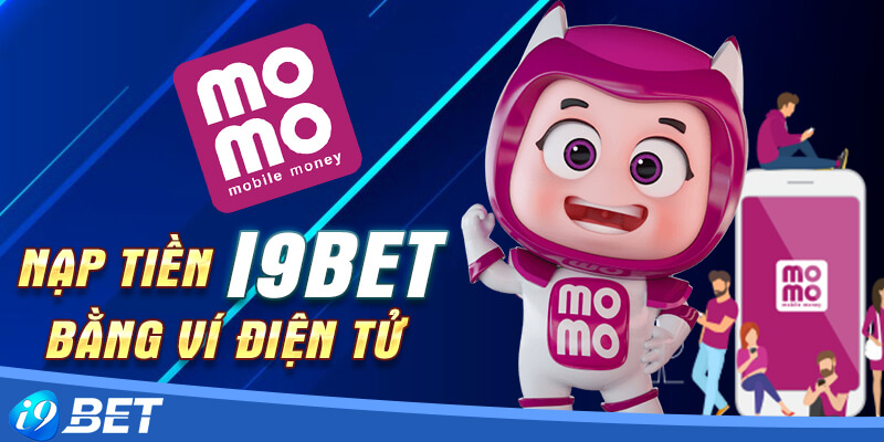 Nạp tiền i9bet thông qua ví Momo